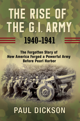 The Rise of the GI Army, by Paul Dickson