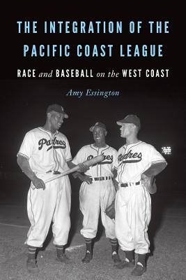The Integration of the Pacific Coast League, by Amy Essington