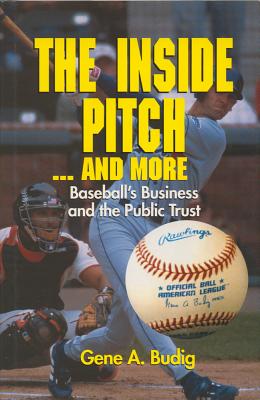 The Inside Pitch and More, by Gene A. Budig