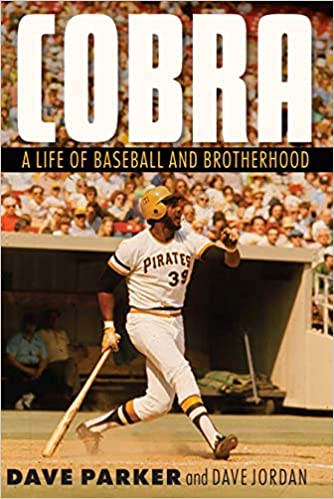 Cobra: A Life of Baseball and Brotherhood, by Dave Parker and Dave Jordan